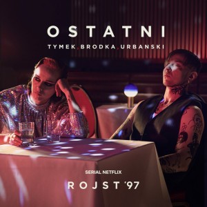 Ostatni (Rojst '97  Netflix)