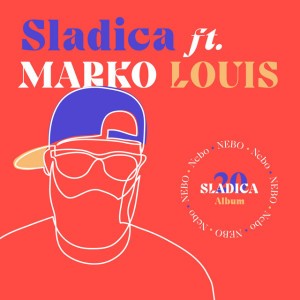 Nebo (feat. Marko Louis) by Sladica & Marko Louis