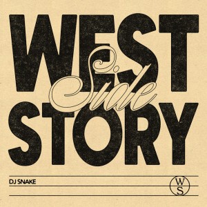 Westside Story by DJ Snake
