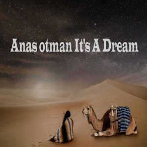 Anas Otman It's a Dream