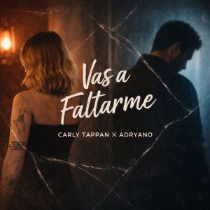 Vas a Faltarme by Adryano & Carly Tappan