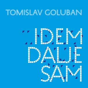 Idem dalje sam