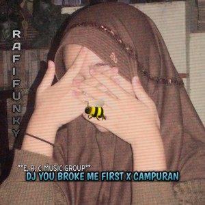DJ YOU BROKE ME FIRST X CAMPURAN