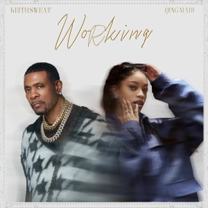 Working by Keith Sweat & Qing Madi