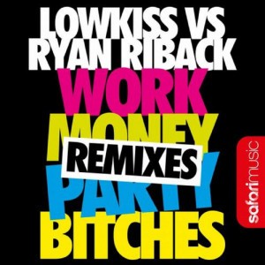 Work Money Party Bitches (Deorro vs Joel Fletcher Remix)