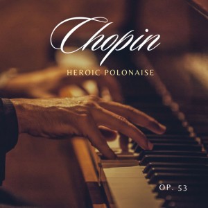 Polonaise in A-Flat Major, Op. 53 "Heroic"