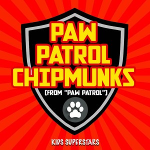 Paw Patrol Chipmunks (from "Paw Patrol") [The Alvin Rescue Remix]