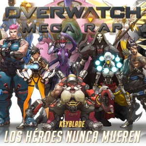 Overwatch Mega Rap. Los Héroes Nunca Mueren