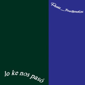 Lo Ke Nos Pasó - Remix