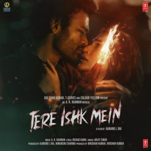 Tere Ishk Mein (From "Tere Ishk Mein") by A.R. Rahman & Arijit Singh & Irshad Kamil