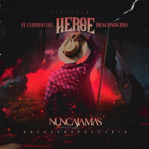 El Corrido del Héroe Desconocido