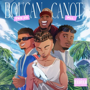 Boucan Canot by TKS 2G & P.L.L
