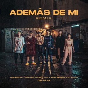 Además de Mí (feat. Maria Becerra, Lit Killah & Tiago pzk) [Remix]