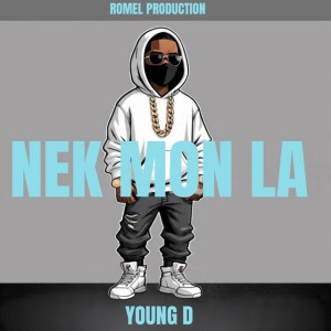 Nek Mon La (Young D)