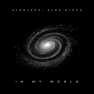 In My World by AFROJACK & Aloe Blacc