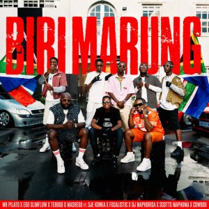 Biri Marung (feat. Sje Konka, Focalistic, DJ Maphorisa, Scotts Maphuma & CowBoii) by Mr Pilato & Ego Slimflow & Tebogo G Mashego & Sje Konka & Focalistic & DJ Maphorisa & Scotts Maphuma & CowBoii
