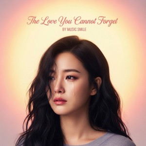 The Love You Cannot Forget