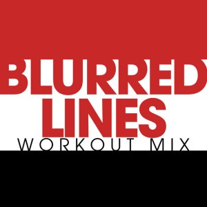 Blurred Lines - Workout Mix 128 BPM