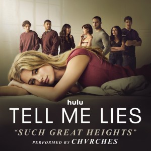 Such Great Heights - From "Tell Me Lies (Season 3)"