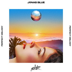 Perfect Melody by Jonas Blue & Julian Perretta