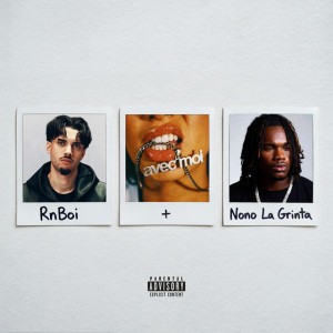 AVEC MOI by RnBoi & Nono La Grinta