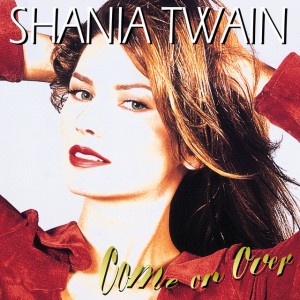 Man ! I Feel Like A Woman ! by Shania Twain