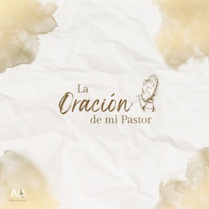 La Oración de Mi Pastor