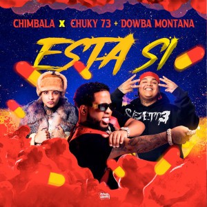 Esta Si (feat. Chucky 73 & Dowba Montana)
