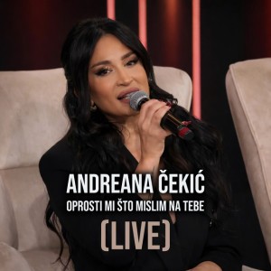 Oprosti mi sto mislim na tebe - Live