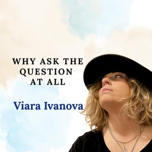 Why Ask The Question At All