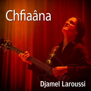 Chfiaâna by Djamel Laroussi