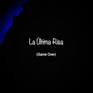 La Última Risa (Game Over)