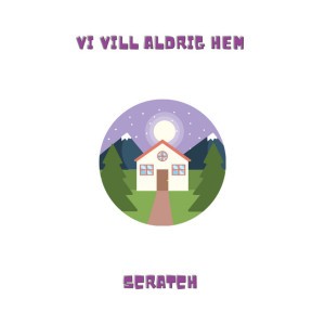 Vi vill aldrig hem