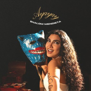 Ayayay by Shalom Mendieta