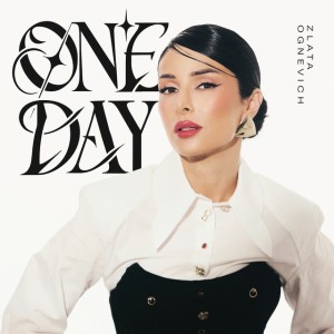 ONE DAY by ZLATA OGNEVICH