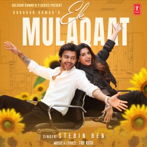 Ek Mulaqaat by Stebin Ben & The Rish