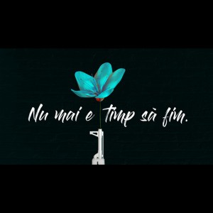 Nu mai e timp să fim