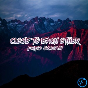 Close to Each Other