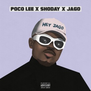 Hey Jago by Poco Lee & Shoday & Rahman Jago