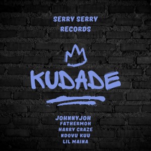 Kudade (feat. fathermoh, Harry Craze, Ndovu Kuu & LilMaina)