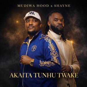 Akaita Tunhu Twake by Mudiwa Hood & Shayne Walter Chombe