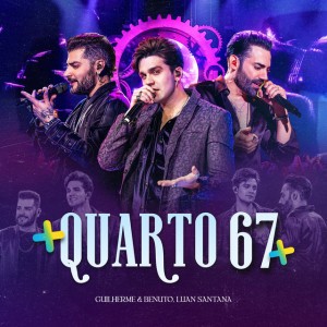 Quarto 67 - Ao Vivo by Guilherme & Benuto & Luan Santana