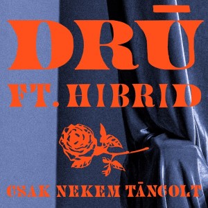 CSAK NEKEM TÁNCOLT (feat. Hibrid)
