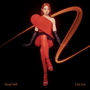 Stand Still by Cait Lin 凱琳