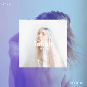 Touch - Roosevelt Remix