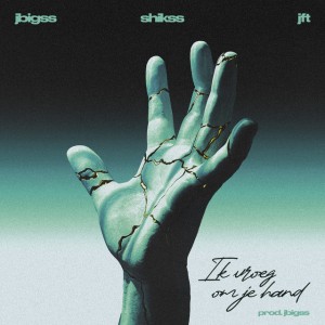 Ik Vroeg Om Je Hand (feat. Shikss & JFT)