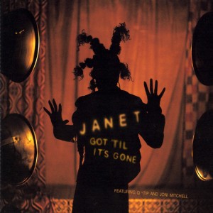 Got 'til It's Gone by Janet Jackson & Q-Tip & Joni Mitchell