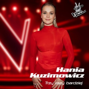 Trzy razy bardziej by Hania Kuzimowicz & The Voice of Poland