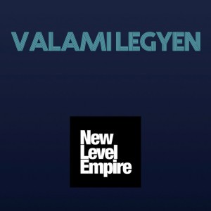 Valami legyen by New Level Empire
