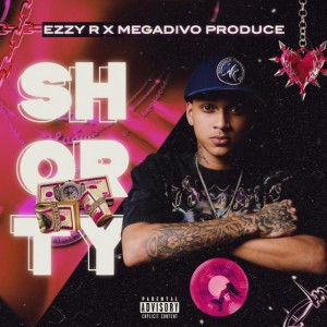 Shorty by Ezzy R & Megadivo Produce